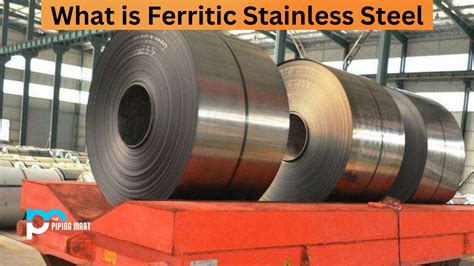 Ferritic Stainless Steel: Unlocking Strength and Corrosion Resistance in Diverse Industrial Applications!