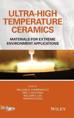 Ultrahigh-Temperature Ceramics for Aerospace Applications and Extreme Environments!